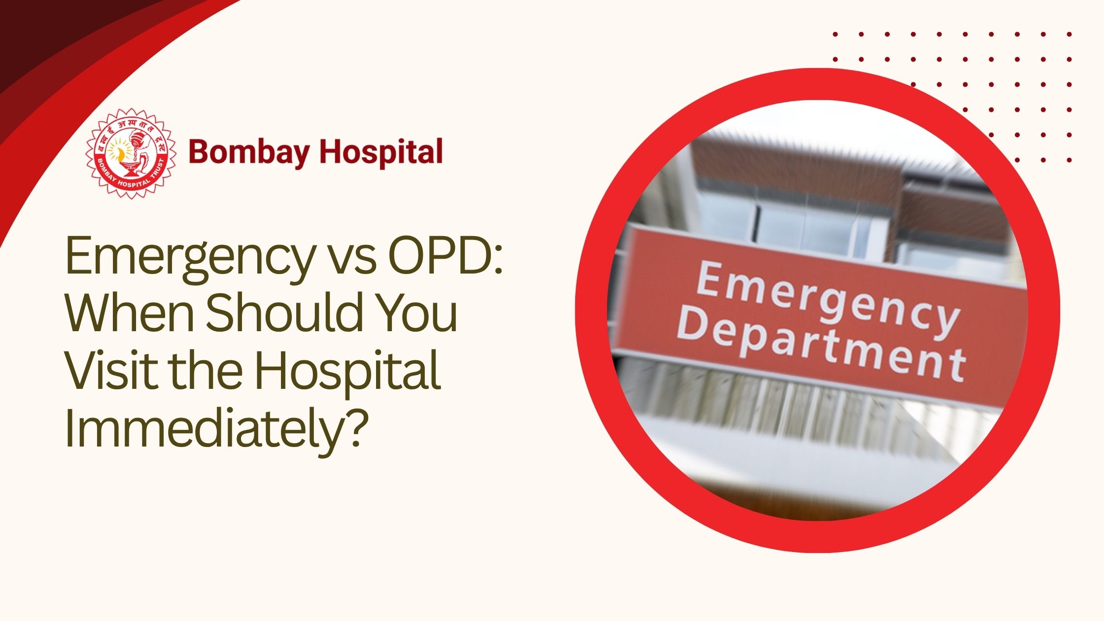 Emergency vs OPD: When Should You Visit the Hospital Immediately?