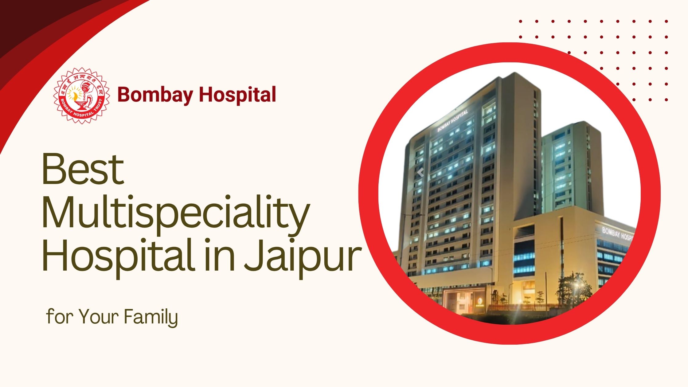 How to Choose the Best Multispeciality Hospital in Jaipur for Your Family
